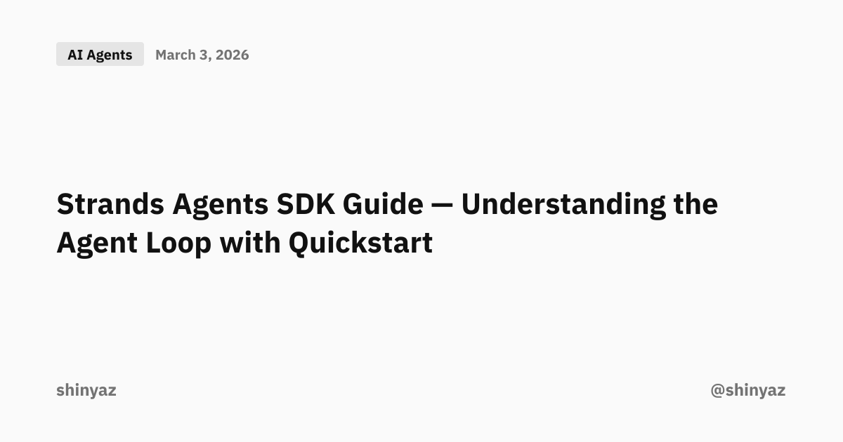 Strands Agents SDK Guide — Understanding the Agent Loop with Quickstart ...