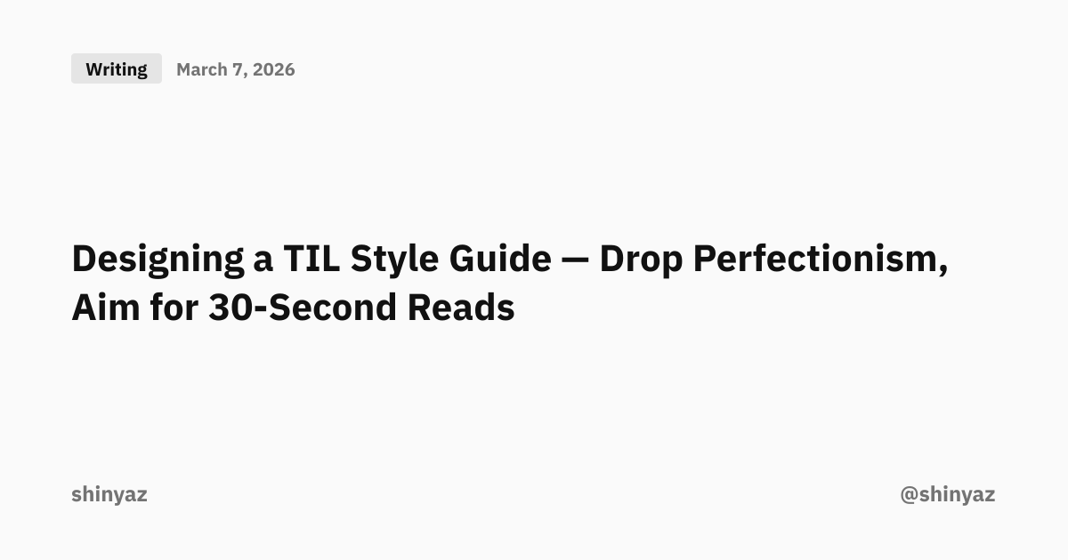 Designing a TIL Style Guide — Drop Perfectionism, Aim for 30-Second ...