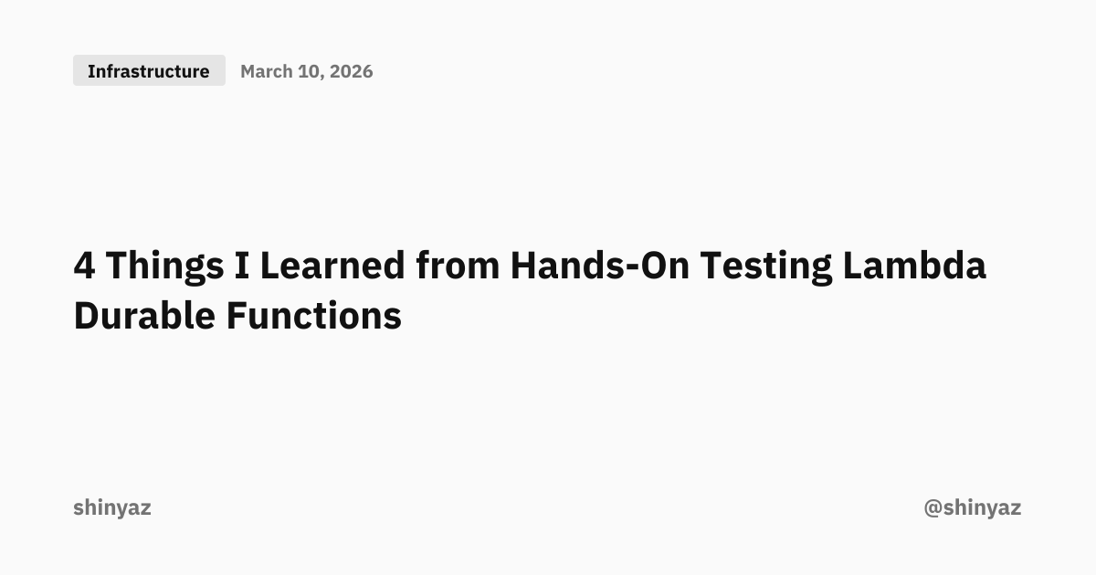 4 Things I Learned from Hands-On Testing Lambda Durable Functions ...