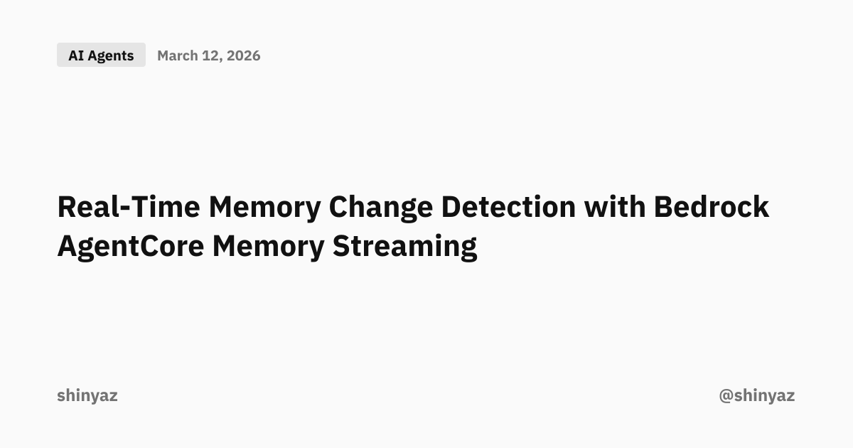Real-Time Memory Change Detection with Bedrock AgentCore Memory ...