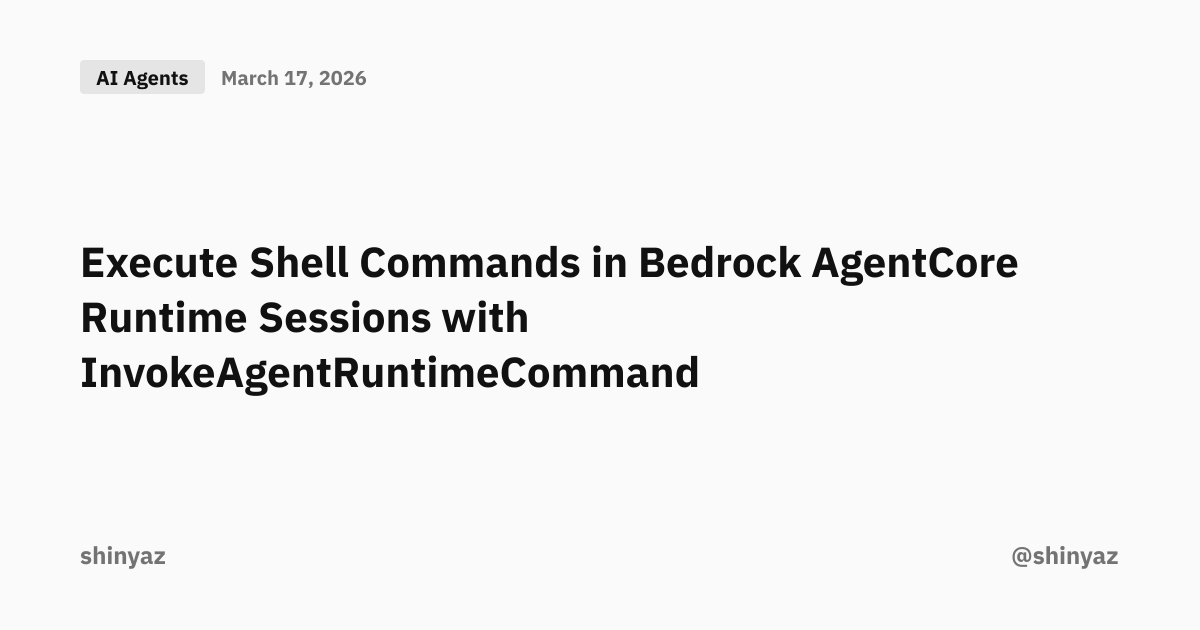 Execute Shell Commands in Bedrock AgentCore Runtime Sessions with ...