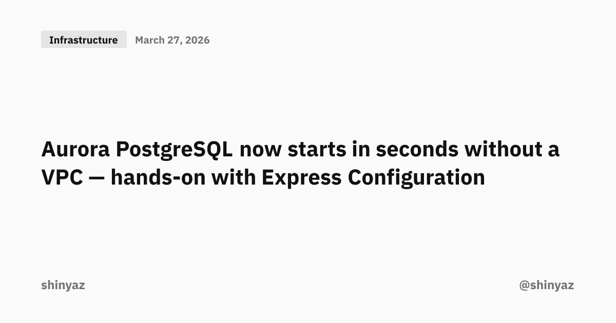 Aurora PostgreSQL now starts in seconds without a VPC — hands-on with ...