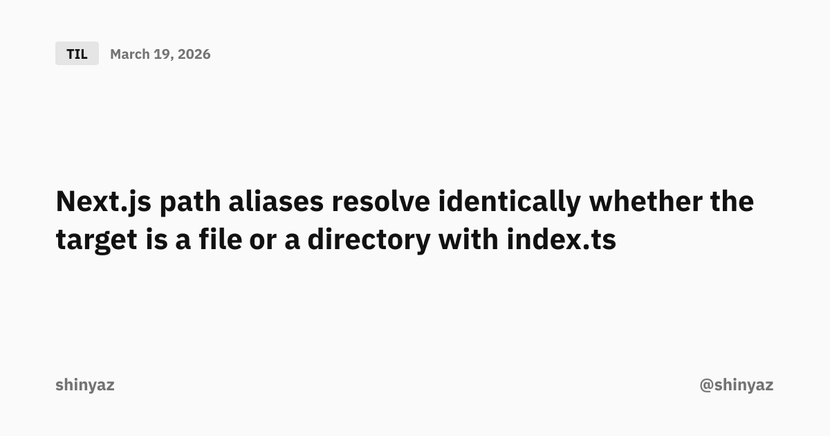 Next.js path aliases resolve identically whether the target is a file ...