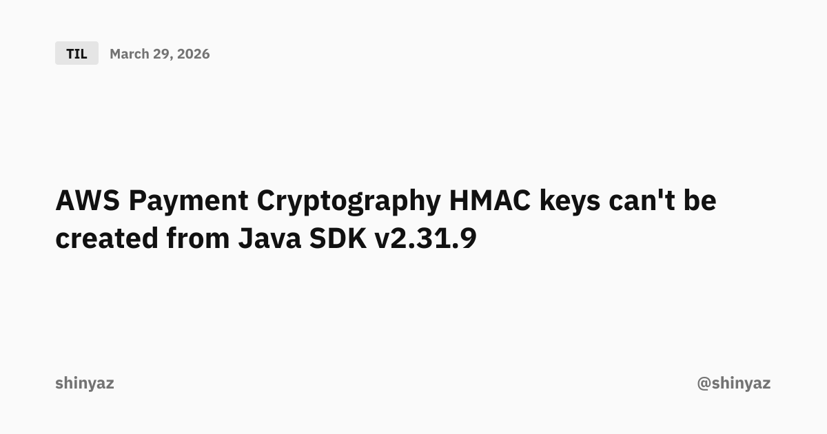 AWS Payment Cryptography HMAC keys can't be created from Java SDK v2.31 ...