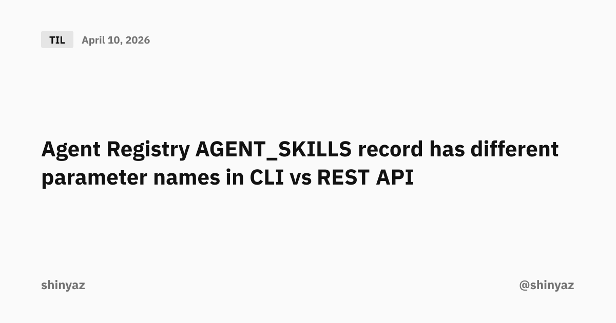 Agent Registry AGENT_SKILLS record has different parameter names in CLI ...
